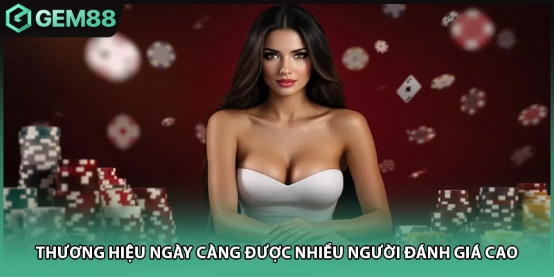 Thương hiệu ngày càng được nhiều người đánh giá cao