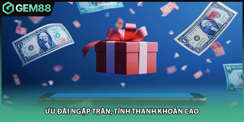 Ưu đãi ngập tràn, tính thanh khoản cao